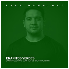 FREE DOWNLOAD Enanitos Verdes - Lamento Boliviano ( Juan Alamos Unofficial Remix )