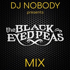 DJ NOBODY presents THE BLACK EYED PEAS MIX