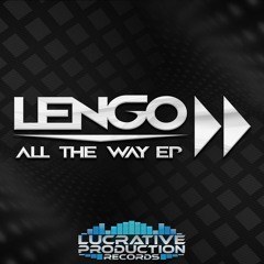 Lengo - All The Way EP 🔊‼️FREE DOWNLOAD‼️🔊