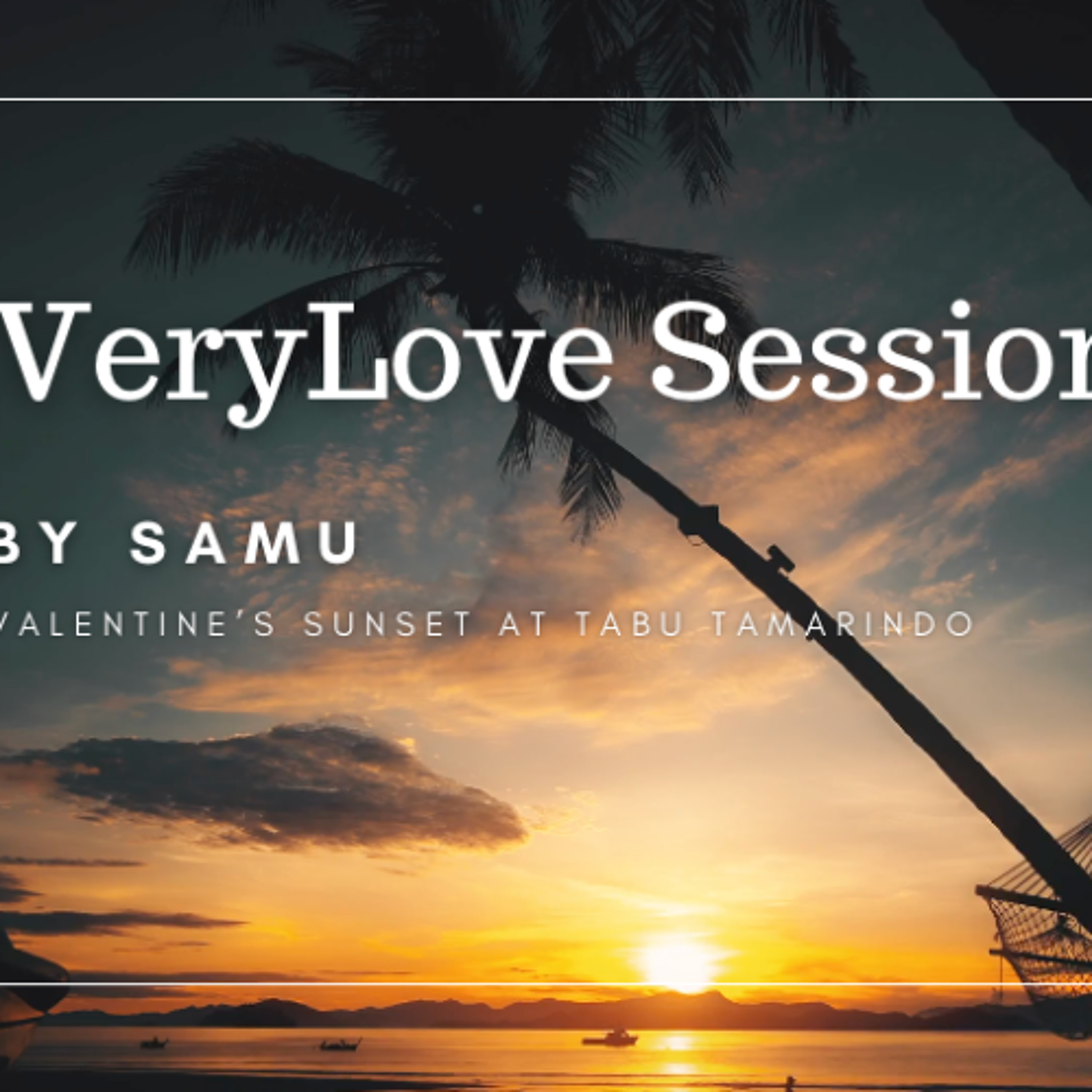 VeryLove Sessions by Samu Valentine's @ TABU Tamarindo episode artwork