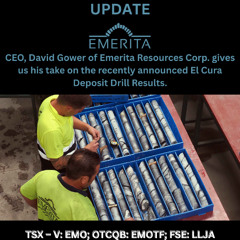 David Gower CEO Emerita Resources Update on Drilling and Trial