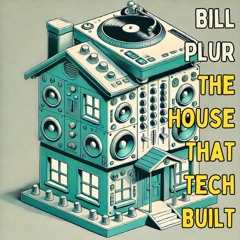 The House That Tech Built (Tech House)