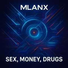 Sex, Money, Drugs