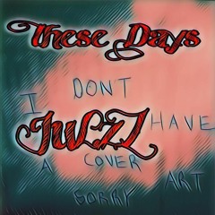 JUlzZ - These Days (feat. Lino)