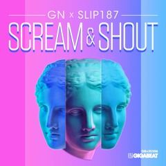 GN X SLIP187 - Scream & Shout (PREVIEW)