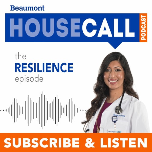 Stream episode the Resilience episode by Beaumont HouseCall Podcast