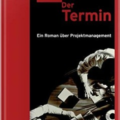 [Read] KINDLE PDF EBOOK EPUB Der Termin-Neuausgabe by  Tom DeMarco 💙