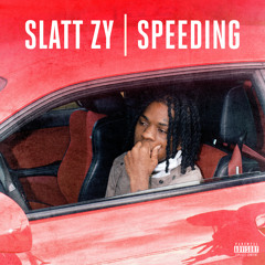 Slatt Zy - Speeding