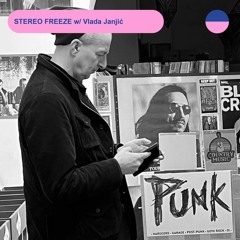 RADIO.D59B / STEREO FREEZE #6 w/ Vlada Janjić
