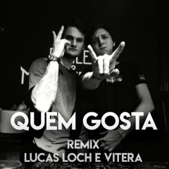 MC Duka - Quem Gosta (Remix Lucas Loch E Vitera)
