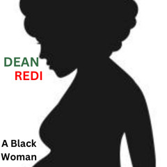 New Song titled “ A Black Woman” by Baltimore , Maryland artist DEAN REDI prod by ERA ater ERA