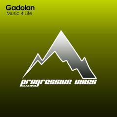 Gadolan - Music 4 Life [Progressive Vibes Dark - PVM750D]
