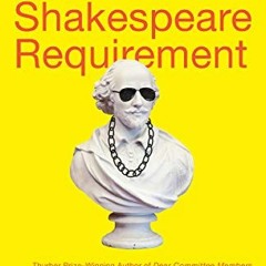 [FREE] KINDLE ✏️ The Shakespeare Requirement: A Novel by  Julie Schumacher [PDF EBOOK