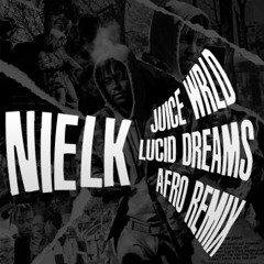 Juice WRLD - Lucid Dreams (NIELK Afro House Remix)