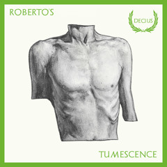 Roberto’s Tumescence (Extended Version)
