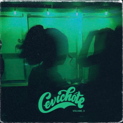 Cevichote Vol. 3 Mixed by Lupreme