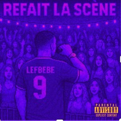 lefbebe - Refait la scène