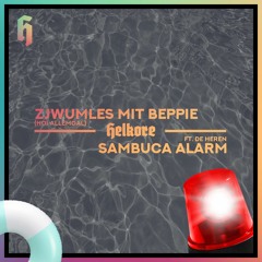 Helkore - Sambuca Alarm (ft. De Heren)