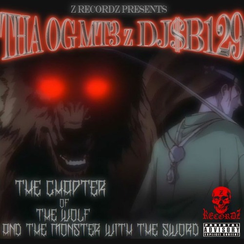 THA OG MT3 Z DJ$B129 - THE CHAPTER OF THE WOLF AND THE MONSTER WITH THE SWORD (FULL ALBUM)