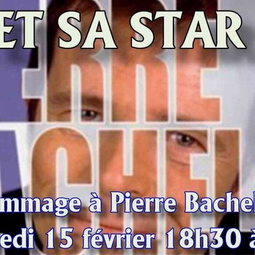 Isa Isa Et Sa Star Pierre Bachelet 15 02 2023 vol 1