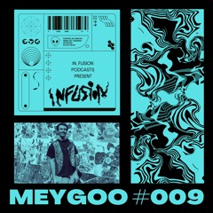 In_Fusion Podcasts #9 - Meygoo