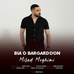 Milad Moghimi - Bia O Bargardoon