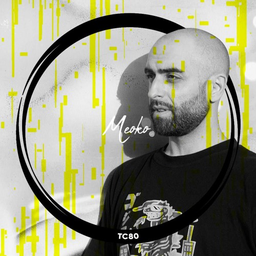 MEOKO Podcast Series | TC80 (live set)