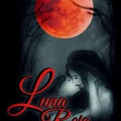 🥄[Read BOOK-PDF] LUNA ROJA (Spanish Edition)