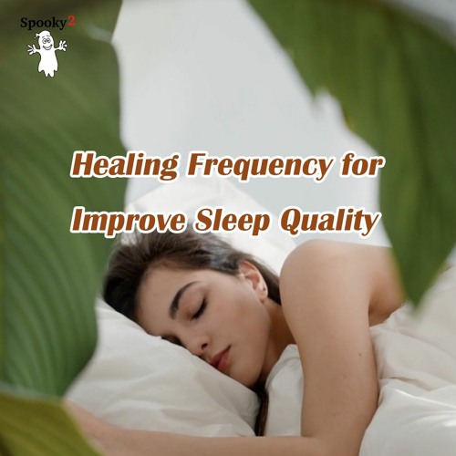 Healing Frequency for Improve Sleep Quality