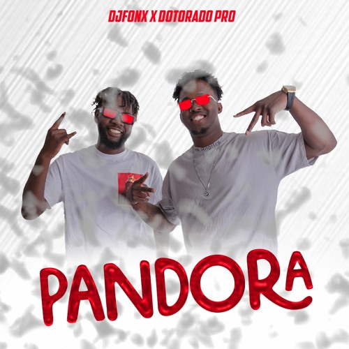 Pandora - Dj Fonx X Dotorado
