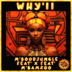 Why'II - M'BOODJUNGLE Feat'X Feat'M'BAMZOO