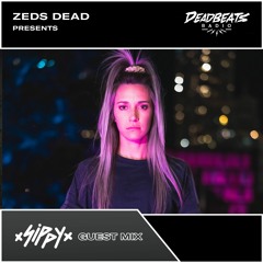 #205 Deadbeats Radio with Zeds Dead // Sippy Guestmix