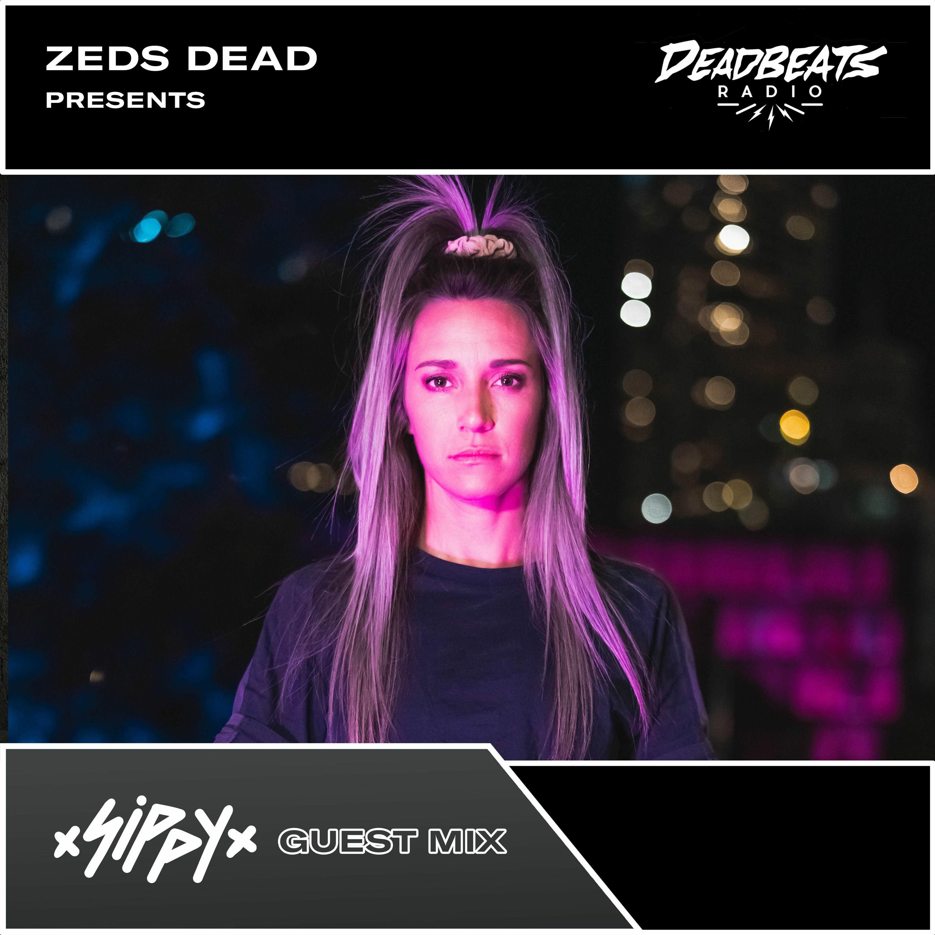 #205 Deadbeats Radio with Zeds Dead // Sippy Guestmix