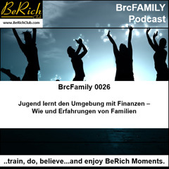 BrcFamily 0026 Jugend lernt den Umgebung mit Finanzen - Wie und Erfahrungen von Familien