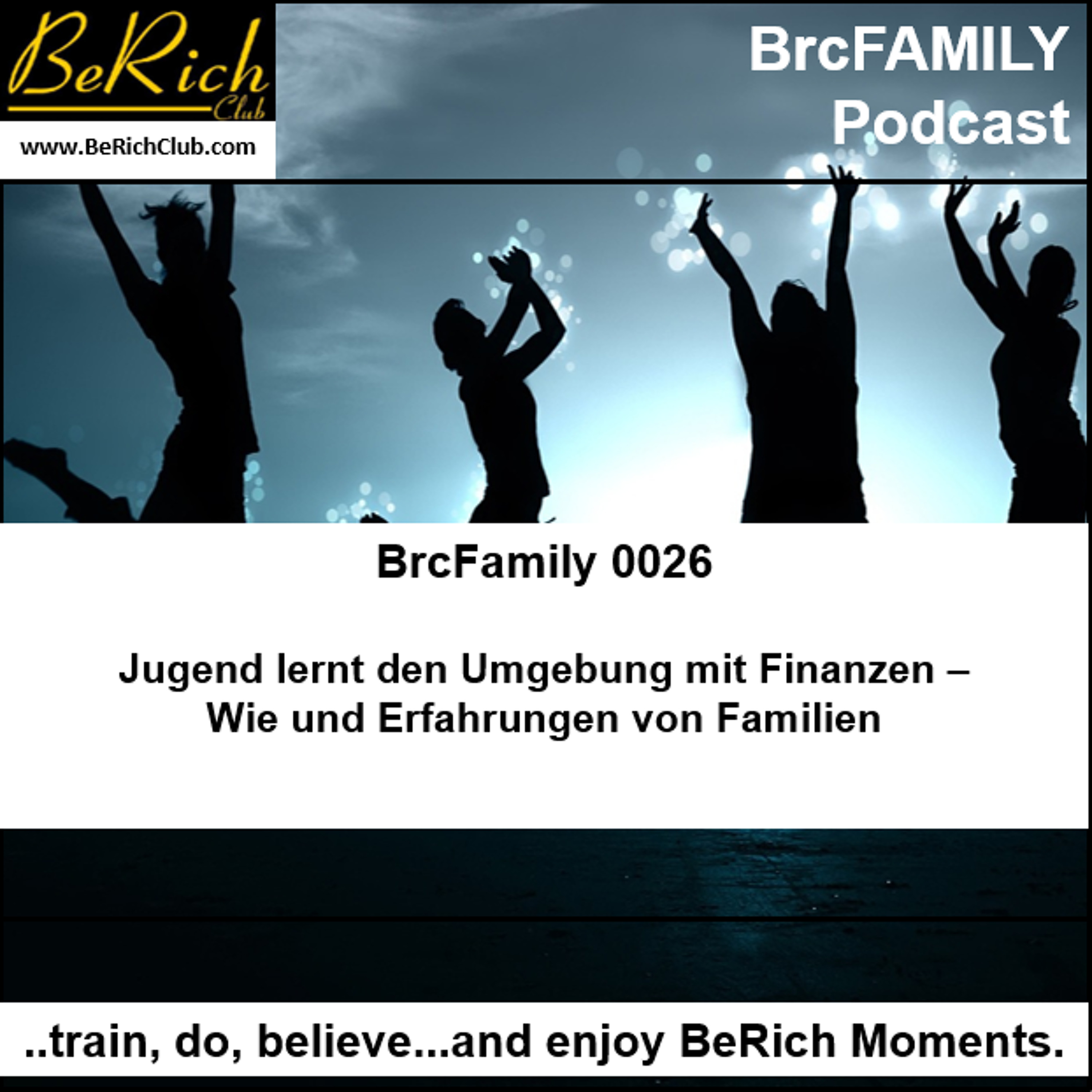 BrcFamily 0026 Jugend lernt den Umgebung mit Finanzen - Wie und Erfahrungen von Familien episode artwork