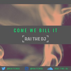 Come We Bill It - The #420 smoke and chill mix by @RaiTheDJ