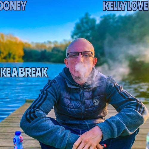 - Take A Break Ft Kelly Love