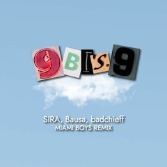 SIRA, Bausa, badchieff - 9 bis 9 (Miami Boys Remix)