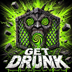 Get Drunk