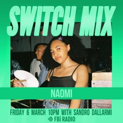 NAØMI | SWITCH on FBi Radio