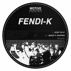 FENDI-K - Make It Happen (MHA002)