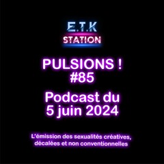 PULSIONS ! Émission #85 du 5 juin 2024