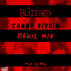 Blizzard - Cammy Riddim Part Two (Devil Mix)