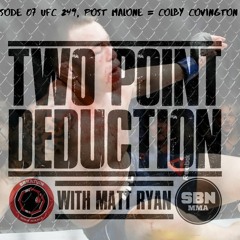 Two Point Deduction Episode 7: Colby Covington is The Post Malone of MMA