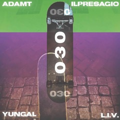 030 Feat Adam Tribak, L.I.V.(prod by yungAL)