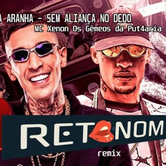 TATUAGEM DA ARANHA - SEM ALIANÇA NO DEDO - Retsnom remix