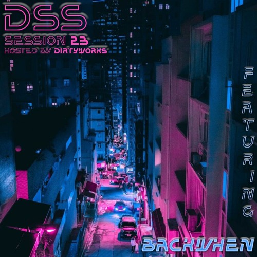 Dirty Sound Sessions featuring BACKWHEN (Session 23)