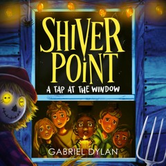 Shiver Point: A Tap at the Window by Gabriel Dylan