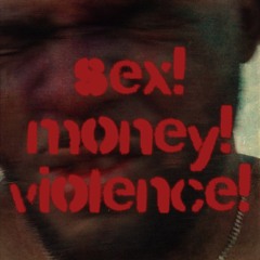 sex! money! violence! (with DAN OTYA)