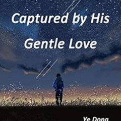 free KINDLE 📥 Captured by His Gentle Love: Volume 2 by  [PDF EBOOK EPUB KINDLE]